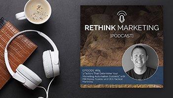Picture of Phil Bosley for the Rethink Marketing Podcast where he talks about three factors predicting your marketing automation success.